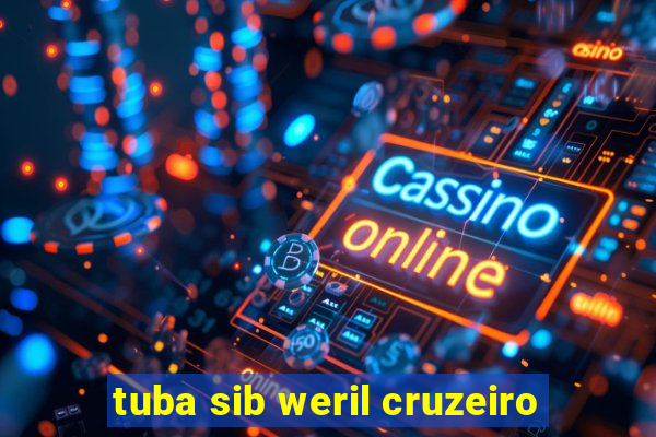 tuba sib weril cruzeiro